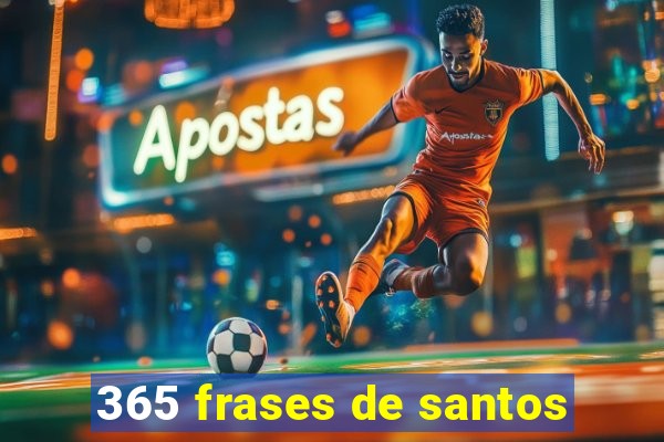 365 frases de santos